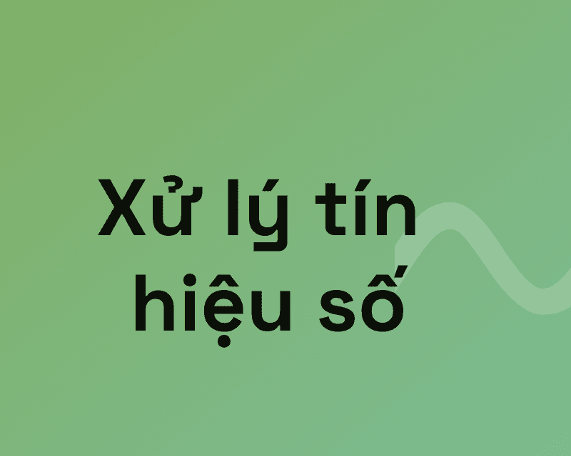Xử lý tín hiệu số